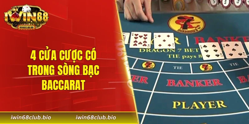4 cửa cược có trong sòng bạc Baccarat