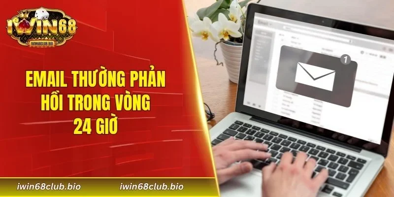 Email thường phản hồi trong vòng 24 giờ