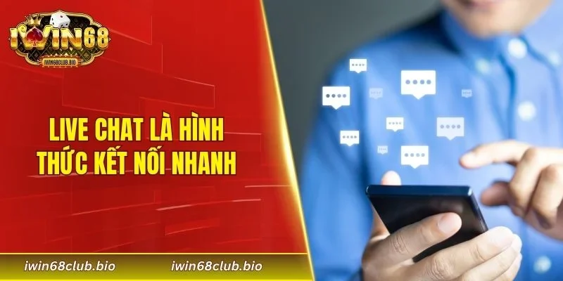 Live chat là hình thức kết nối nhanh nhất
