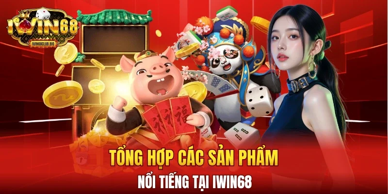 Những dịch vụ game hot có tại IWIN68
