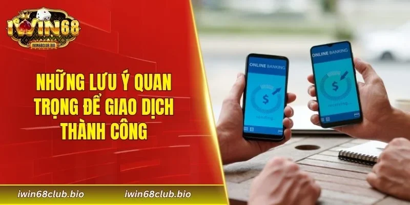 Những lưu ý quan trọng để giao dịch thành công