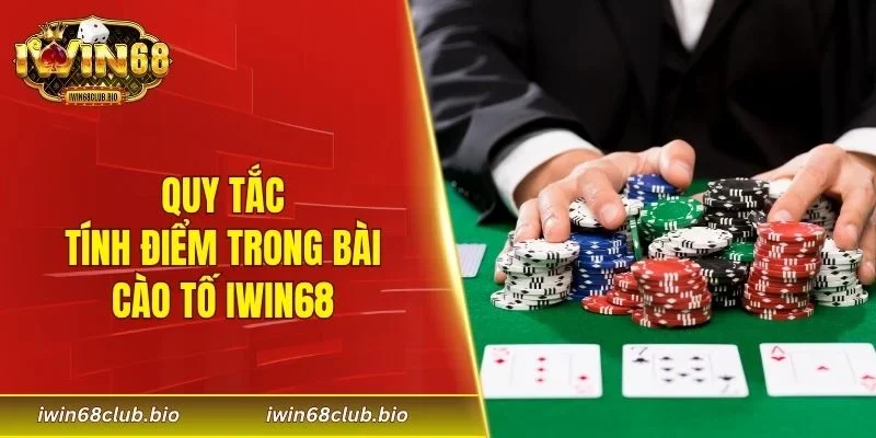 Quy tắc tính điểm trong bài cào tố IWIN68