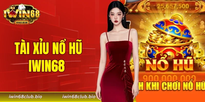 Tài xỉu nổ hũ IWIN68