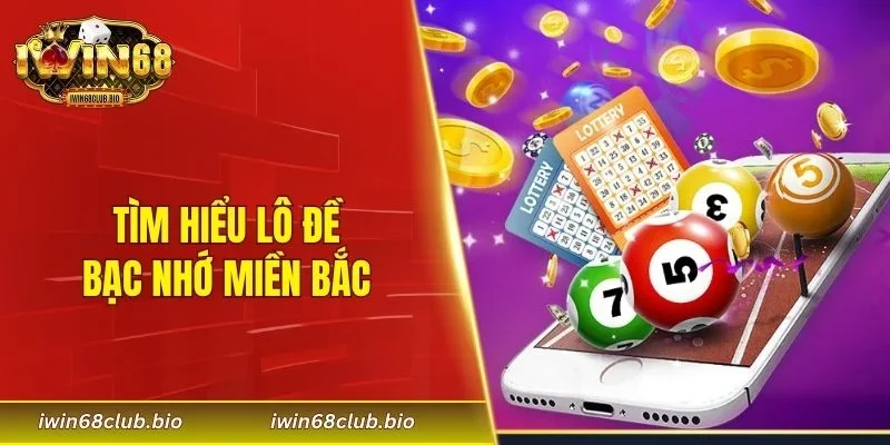 Tìm hiểu lô đề bạc nhớ miền Bắc